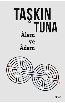 Alem ve Adem - Taşkın Tuna - Şule Yayınları Alem ve Adem - Taşkın Tuna - Şule Yayınları