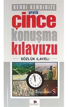 Kendi Kendinize Pratik Çince Konuşma Kılavuzu- Karanfil Yayınları Kendi Kendinize Pratik Çince Konuşma Kılavuzu- Karanfil Yayınları