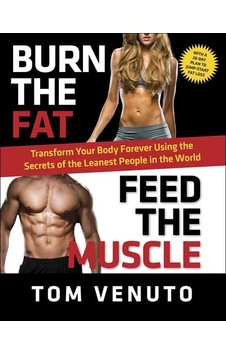 Burn the Fat, Feed the Muscle 9780804137843