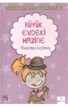 Büyük Evdeki Hazine / Defne'nin Serüvenleri 2 / Nesime Açılmış Büyük Evdeki Hazine / Defne'nin Serüvenleri 2 / Nesime Açılmış