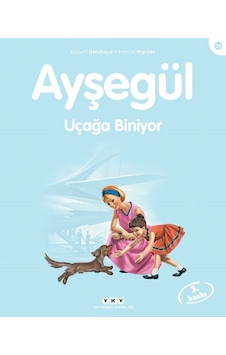 Ayşegül 24-Uçağa Biniyor - Gilbert Delahaye - Marcel Marlier - Yapı Kredi Yayınları Ayşegül 24-Uçağa Biniyor - Gilbert Delahaye - Marcel Marlier - Yapı Kredi Yayınları