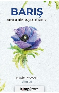 Barış Soylu Bir Başkaldırıdır / Nesimi Yaman Barış Soylu Bir Başkaldırıdır / Nesimi Yaman