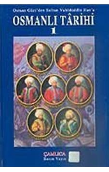 Osmanlı Tarihi 1 / Osman Gazi'Den Sultan Vahidüddin Han'A 9789759018009 Osmanlı Tarihi 1 / Osman Gazi'Den Sultan Vahidüddin Han'A 9789759018009