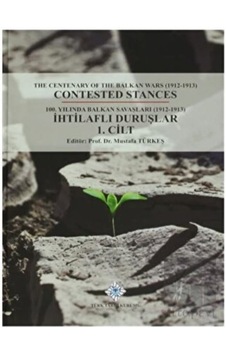 100. Yılında Balkan Savaşları (1912- 1913) İhtilaflı Duruşlar ( 2 Cilt Takım) - Türk Tarih Kurumu Yayınları 100. Yılında Balkan Savaşları (1912- 1913) İhtilaflı Duruşlar ( 2 Cilt Takım) - Türk Tarih Kurumu Yayınları