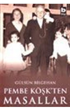 Pembe Köşk'ten Masallar / Gülsün Bilgehan Pembe Köşk'ten Masallar / Gülsün Bilgehan