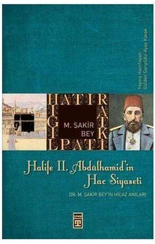 Halife Iı. Abdülhamit İn Hac Siyaseti Halife Iı. Abdülhamit İn Hac Siyaseti