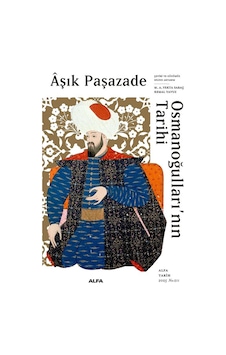Alfa Yayınları Aşık Paşazade Osmanoğullarının Tarihi Ciltli / Aşık Paşazade Alfa Yayınları Aşık Paşazade Osmanoğullarının Tarihi Ciltli / Aşık Paşazade