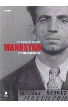 Manuşyan Bir Özgürlük Tutsağı / Melinee Manouchian 9786055753092 Manuşyan Bir Özgürlük Tutsağı / Melinee Manouchian 9786055753092