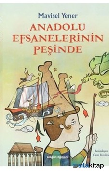 Anadolu Efsanelerinin Peşinde Anadolu Efsanelerinin Peşinde
