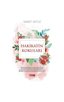 Hakikatin Kokuları / Namet Aktuz