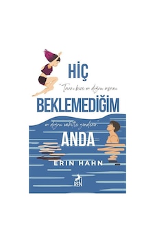 Hiç Beklemediğim Anda - Erin Hahn - Ren Kitap Hiç Beklemediğim Anda - Erin Hahn - Ren Kitap