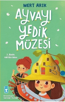 Ayvayı Yedik Müzesi - Mert Arık - Timaş Çocuk Ayvayı Yedik Müzesi - Mert Arık - Timaş Çocuk