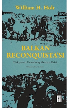 Balkan Reconquista'sı & Türkiye'nin Unutulmuş Muhacir Krizi / ... Balkan Reconquista'sı & Türkiye'nin Unutulmuş Muhacir Krizi / ...
