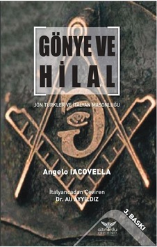 Gönye Ve Hilal Jön Türkler Ve Italyan Masonluğu Angelo Iacovel 9786057702296 Gönye Ve Hilal Jön Türkler Ve Italyan Masonluğu Angelo Iacovel 9786057702296