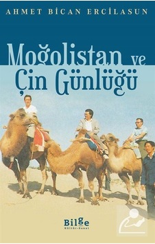 Moğolistan ve Çin Günlüğü - Ahmet Bican Ercilasun - Bilge Kültür Sanat