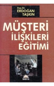 Müşteri İlişkileri Eğitimi Erdoğan Taşkın Müşteri İlişkileri Eğitimi Erdoğan Taşkın