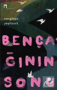 Bençağının Sonu / Nergihan Yeşilyurt Bençağının Sonu / Nergihan Yeşilyurt