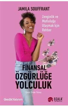 Finansal Özgürlüğe Yolculuk Zenginlik Ve Mutluluğa Ulaşmak İçi... Finansal Özgürlüğe Yolculuk Zenginlik Ve Mutluluğa Ulaşmak İçi...