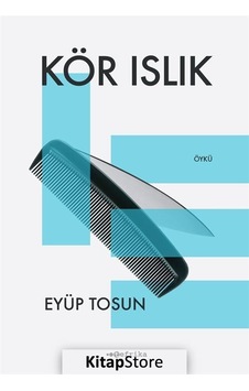 Kör Islık - Eyüp Tosun - Tefrika Yayınları