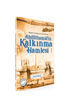 Abdülhamid'In Kalkınma Hamlesi Modern Türkiye'Nin Gizli Mimarı Abdülhamid'In Kalkınma Hamlesi Modern Türkiye'Nin Gizli Mimarı