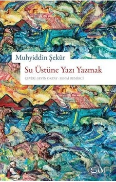 Su Üstüne Yazı Yazmak - Su Üstüne Yazı Yazmak -