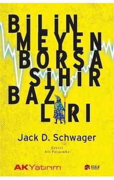 Bilinmeyen Borsa Sihirbazları Jack D. Schwager Bilinmeyen Borsa Sihirbazları Jack D. Schwager