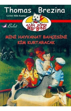 Mini Hayvanat Bahçesini Kim Kurtaracak - Hale Kuntay - Thomas Brezina - Bulut Yayınları Mini Hayvanat Bahçesini Kim Kurtaracak - Hale Kuntay - Thomas Brezina - Bulut Yayınları