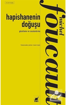 Gözetleme Ve Cezalandırma:hapishanenin Doğuşu / Michel Foucault Gözetleme Ve Cezalandırma:hapishanenin Doğuşu / Michel Foucault