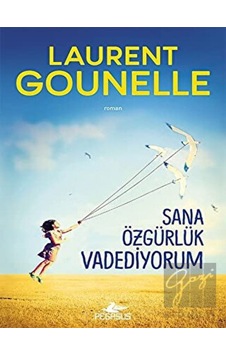 Sana Özgürlük Vadediyorum - Laurent Gounelle - Pegasus Sana Özgürlük Vadediyorum - Laurent Gounelle - Pegasus