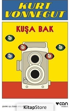 Kuşa Bak - Kurt Vonnegut - Can Yayınları Kuşa Bak - Kurt Vonnegut - Can Yayınları