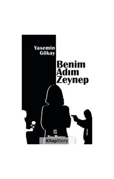 Benim Adım Zeynep - Yasemin Gökay - Kitap Müptelası Yayınları Benim Adım Zeynep - Yasemin Gökay - Kitap Müptelası Yayınları