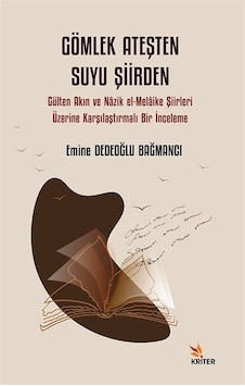 Gömlek Ateşten Suyu Şiirden / Emine Dedeoğlu Bağmancı Gömlek Ateşten Suyu Şiirden / Emine Dedeoğlu Bağmancı