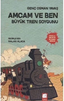 Amcam ve Ben 3 - Büyük Tren Soygunu - Genç Osman Yavaş - Final Kültür Sanat Yayınları