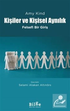 Kişiler Ve Kişisel Aynılık & Felsefi Bir Giriş / Amy Kind Kişiler Ve Kişisel Aynılık & Felsefi Bir Giriş / Amy Kind