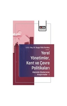 Yerel Yönetimler, Kent Ve Çevre Politikaları Alanında Uluslara... Yerel Yönetimler, Kent Ve Çevre Politikaları Alanında Uluslara...