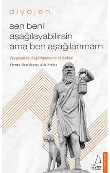 Sen Beni Aşağılayabilirsin Ama Ben Aşağılanmam - Aslı Perker - Destek Yayınları