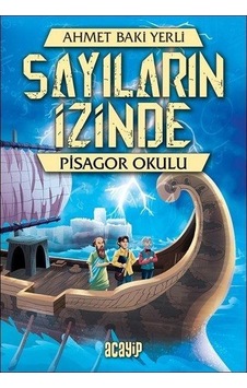 Pisagor Okulu - Sayıların İzinde - Ahmet Baki Yerli - Acayip Pisagor Okulu - Sayıların İzinde - Ahmet Baki Yerli - Acayip