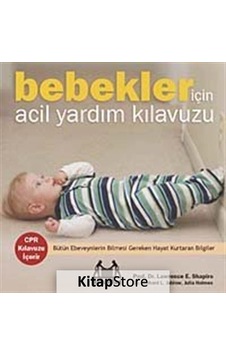 Bebekler İçin Acil Yardım Kılavuzu - Julia Holmes -  Richard Jablow - Arkadaş Yayıncılık