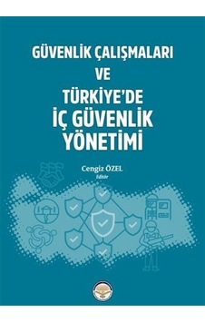 Güvenlik Çalışmaları ve Türkiye'de İç Güvenlik Yönetimi - TİAV Güvenlik Çalışmaları ve Türkiye'de İç Güvenlik Yönetimi - TİAV