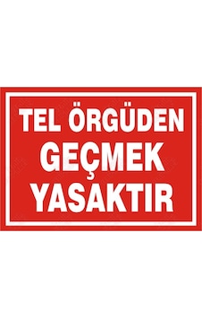 Tel Örgüden Geçmek Yasaktır Levhası Tel Örgüden Geçmek Yasaktır Levhası