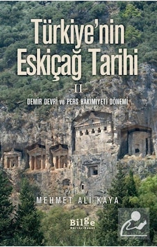 Türkiye'Nin Eskiçağ Tarihi 2 / Mehmet Ali Kaya 9786059521956 Türkiye'Nin Eskiçağ Tarihi 2 / Mehmet Ali Kaya 9786059521956