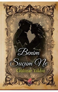 Benim Suçum Ne / Gülizar Yıldız Benim Suçum Ne / Gülizar Yıldız