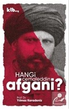 Hangi Cemaleddin Afgani / Prof. Dr. Yılmaz Karadeniz Hangi Cemaleddin Afgani / Prof. Dr. Yılmaz Karadeniz