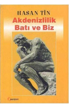Akdenizlilik Batı Ve Biz - Hasan Tin