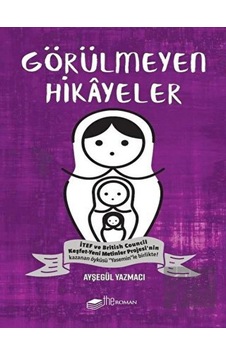 Görülmeyen Hikayeler - Ayşegül Yazmacı - The Roman Görülmeyen Hikayeler - Ayşegül Yazmacı - The Roman