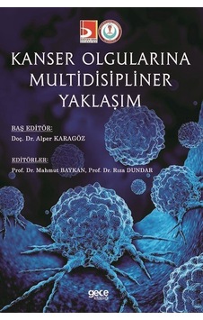 Kanser Olgularına Multidisipliner Yaklaşım- Gece Kitaplığı Kanser Olgularına Multidisipliner Yaklaşım- Gece Kitaplığı