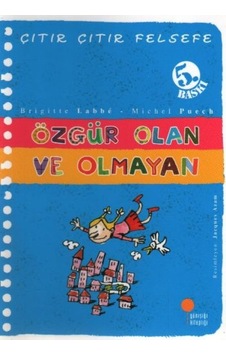 Çıtır Çıtır Felsefe 9 - Özgür Olan Ve Olmayan - Ybve-660407 Çıtır Çıtır Felsefe 9 - Özgür Olan Ve Olmayan - Ybve-660407