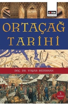 Ortaçağ Tarihi / Yaşar Bedirhan 9786057557032 Ortaçağ Tarihi / Yaşar Bedirhan 9786057557032