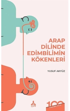 Arap Dilinde Edimbilimin Kökenleri / Yusuf Akyüz Arap Dilinde Edimbilimin Kökenleri / Yusuf Akyüz