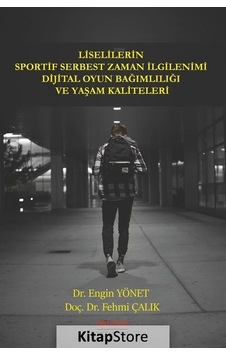 Liselilerin Sportif Serbest Zaman İlgilenimi Dijital Oyun Bağı...